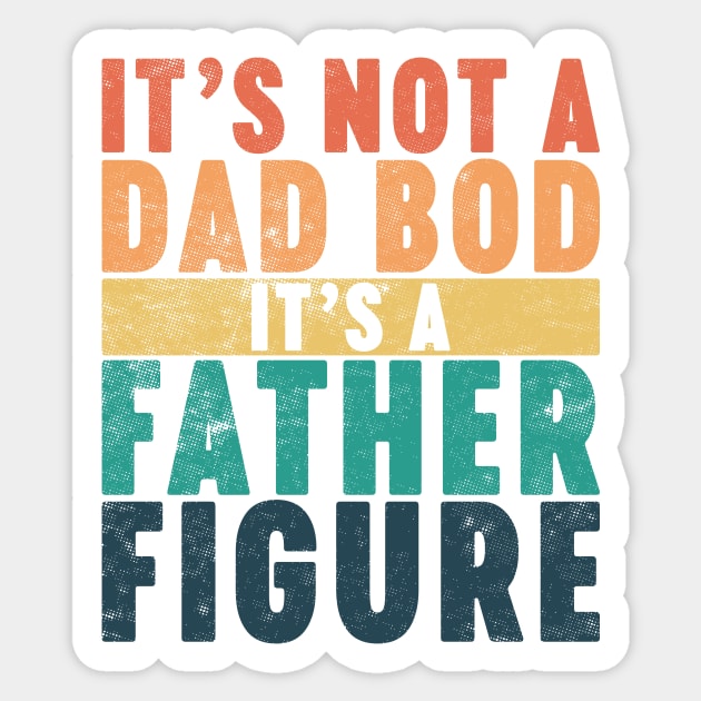 It's Not A Dad Bod It's A Father Figure Funny Vintage Retro (Sunset) Sticker by Luluca Shirts